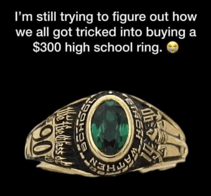 still-trying-figure-out-all-got-tricked-into-buying-300-high-school-ring-etr-90-five-dilass-wa.png