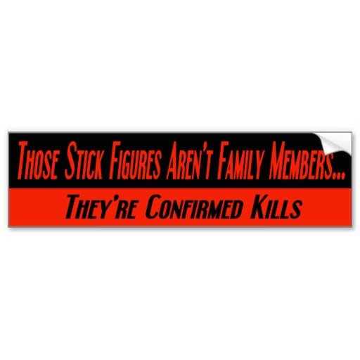 not_stick_figures_confirmed_kills_bumper_sticker-r42645429eb814397b46716825d78f3a4_v9wht_8byvr_5.jpg