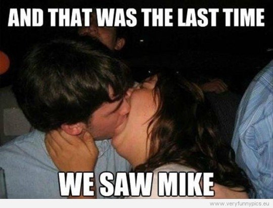 funny-picture-fat-girl-kissing-and-that-was-the-last-time-we-saw-mike-540x411.jpg