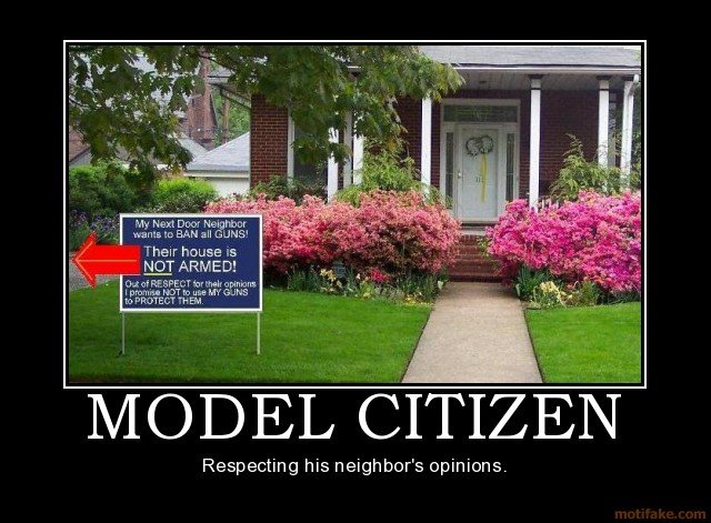 model-citizen-guns-second-amendment-neighbors-respect-house-demotivational-poster-1256648463.jpg